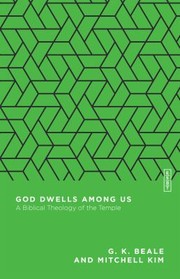 Cover of God Dwells Among Us: A Biblical Theology of the Temple