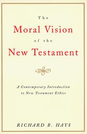 Cover of The Moral Vision of the New Testament: A Contemporary Introduction to New Testament Ethics