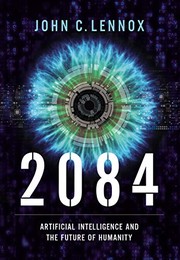 Cover of 2084: Artificial Intelligence and the Future of Humanity