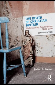Cover of The Death of Christian Britain: Understanding Secularisation 1800-2000