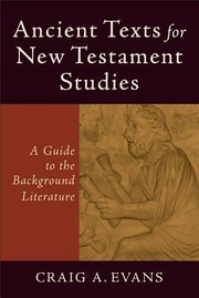 Cover of Ancient Texts for New Testament Studies: A Guide to the Background Literature