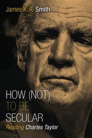 Cover of How (Not) to be Secular: Reading Charles Taylor
