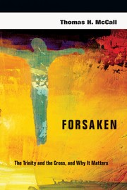 Cover of Forsaken: The Trinity and the Cross, and Why It Matters
