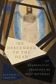 Cover of He Descended to the Dead: An Evangelical Theology of Holy Saturday