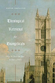 Cover of Theological Retrieval for Evangelicals: Why We Need Our Past to Have a Future
