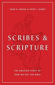 Cover of Scribes and Scripture: The Amazing Story of How We Got the Bible