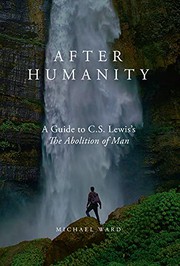 Cover of After Humanity: A Guide to C.S. Lewis's The Abolition of Man